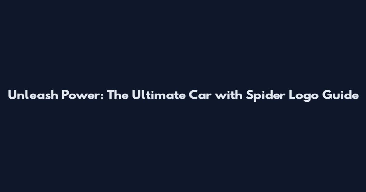 Unleash Power: The Ultimate Car with Spider Logo Guide
