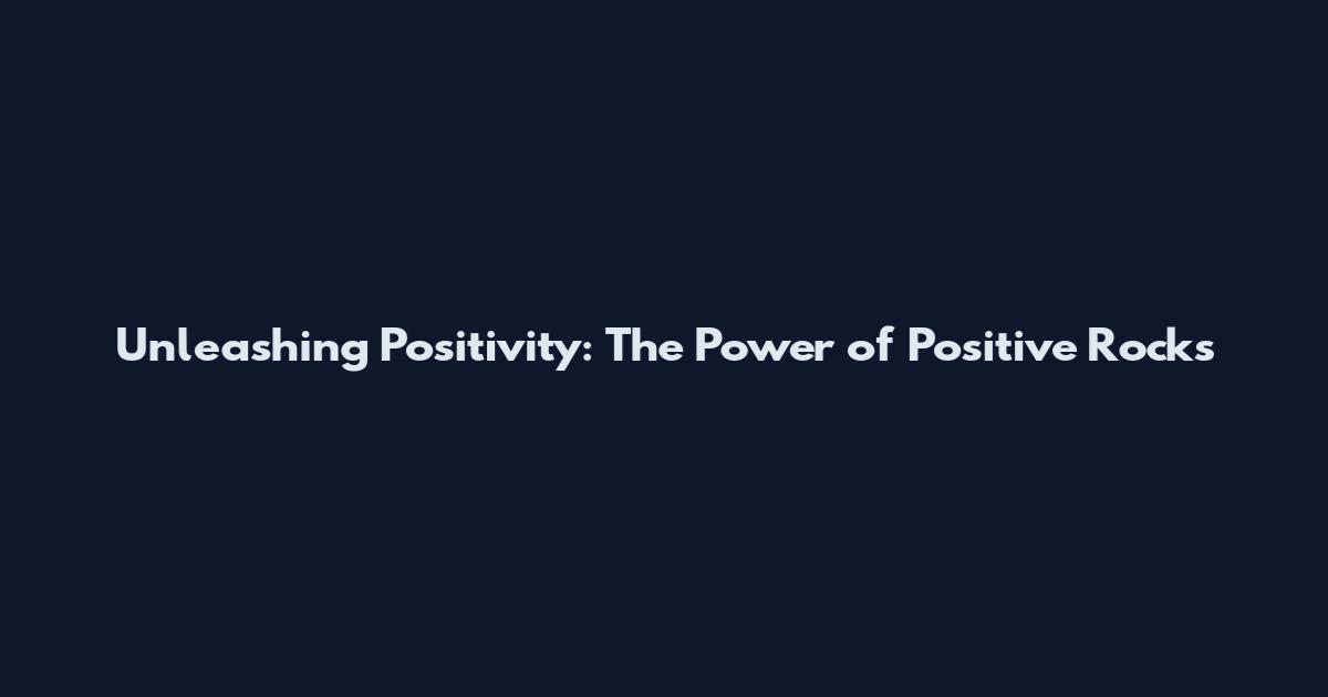 Unleashing Positivity: The Power of Positive Rocks