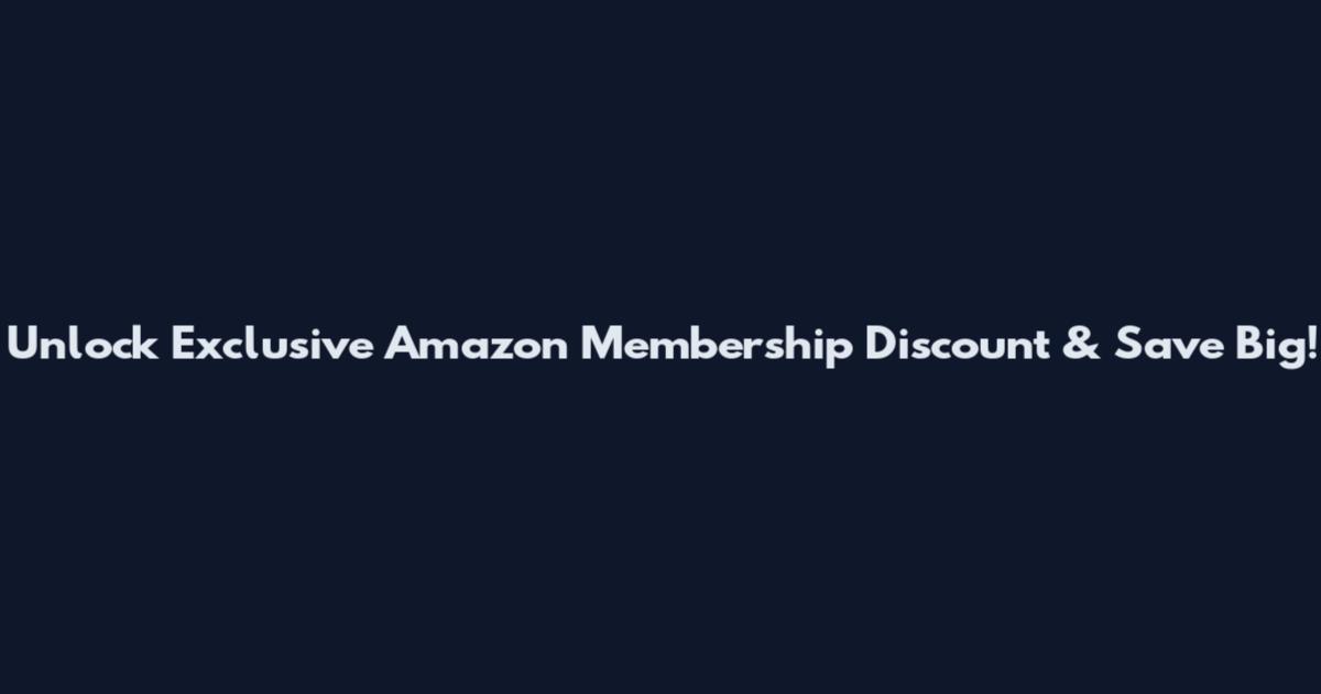 Unlock Exclusive Amazon Membership Discount & Save Big!