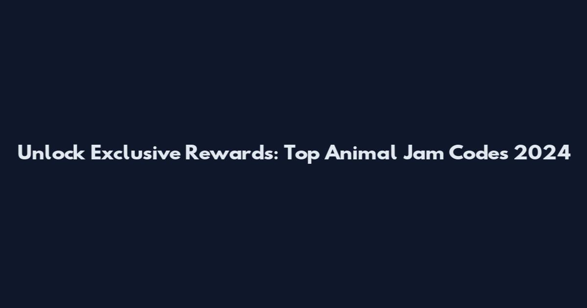 Unlock Exclusive Rewards: Top Animal Jam Codes 2024