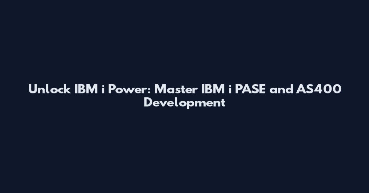 Unlock IBM i Power: Master IBM i PASE and AS400 Development