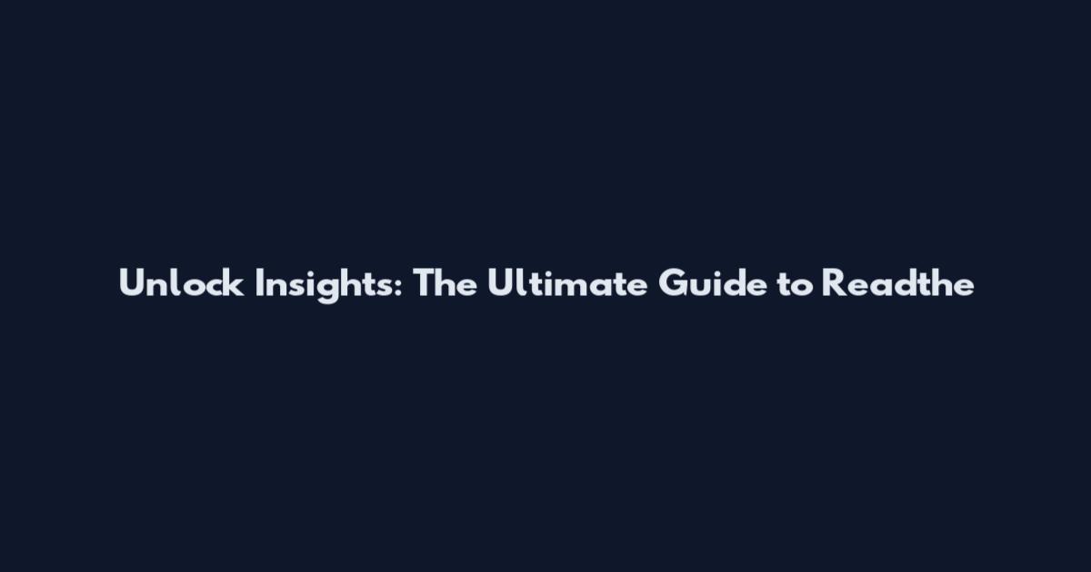 Unlock Insights: The Ultimate Guide to Readthe