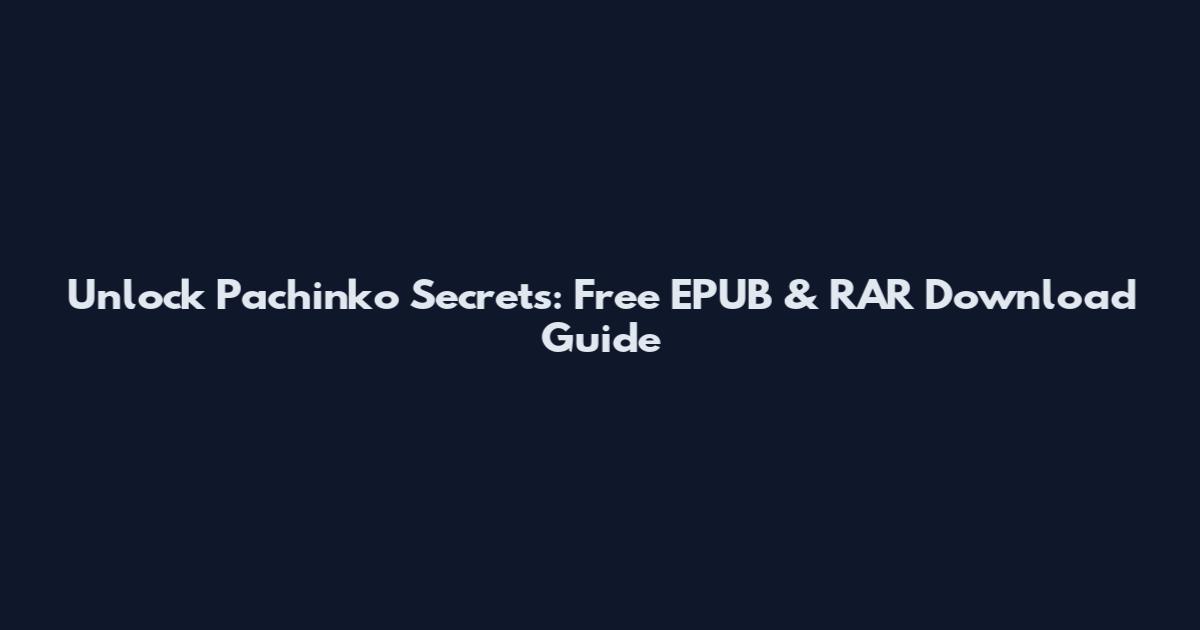 Unlock Pachinko Secrets: Free EPUB & RAR Download Guide