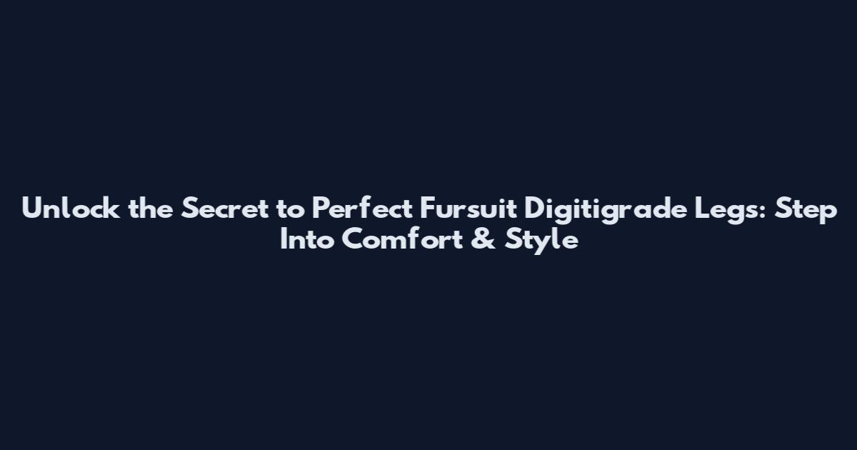 Unlock the Secret to Perfect Fursuit Digitigrade Legs: Step Into Comfort & Style