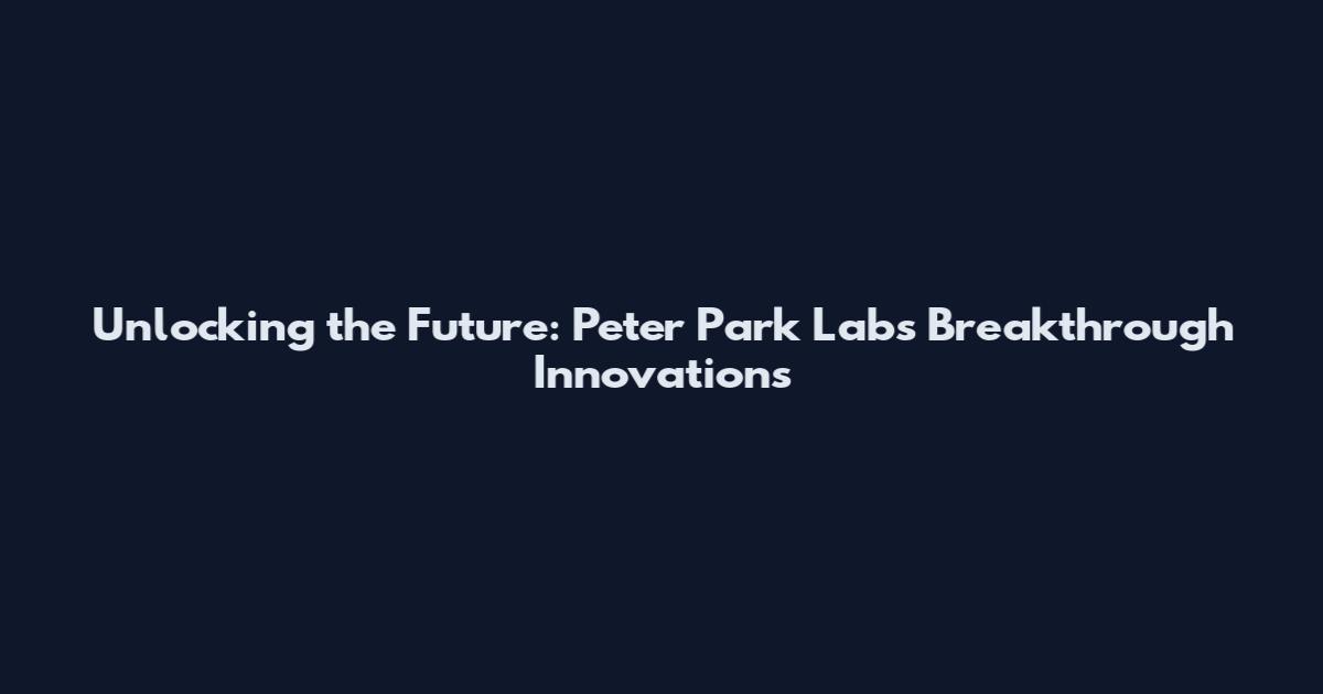 Unlocking the Future: Peter Park Lab's Breakthrough Innovations