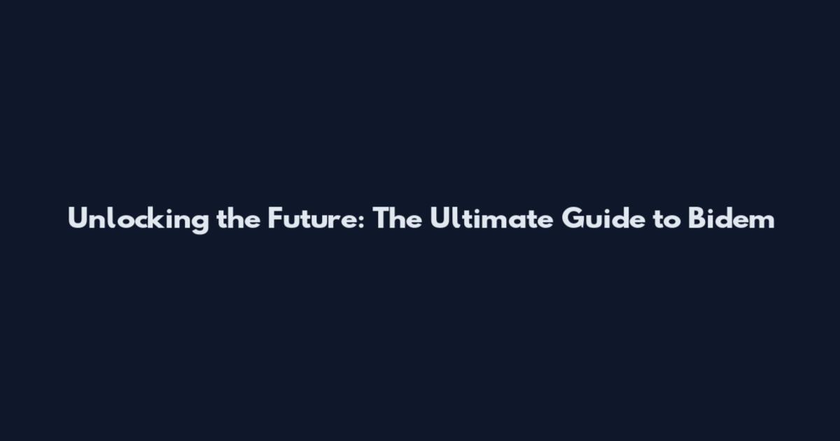 Unlocking the Future: The Ultimate Guide to Bidem