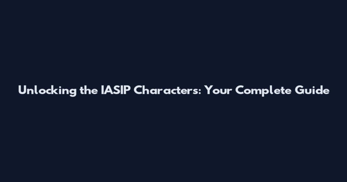 Unlocking the IASIP Characters: Your Complete Guide