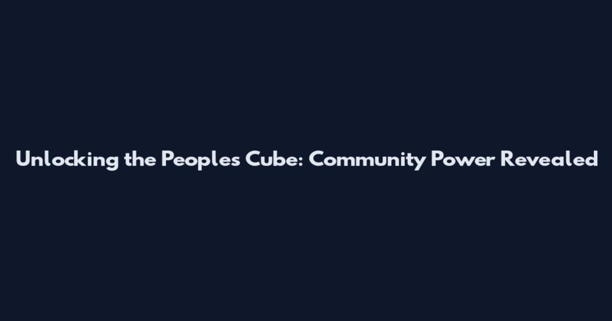 Unlocking the People's Cube: Community Power Revealed