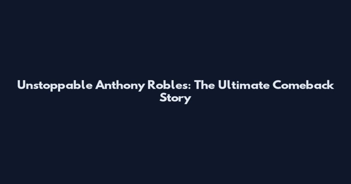 Unstoppable Anthony Robles: The Ultimate Comeback Story