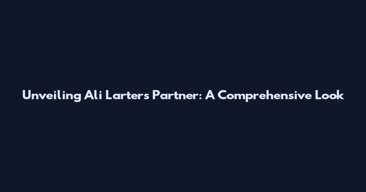 Unveiling Ali Larter's Partner: A Comprehensive Look