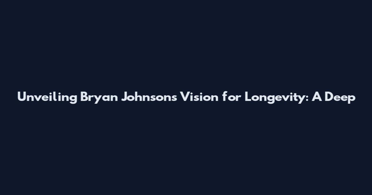 Unveiling Bryan Johnson's Vision for Longevity: A Deep