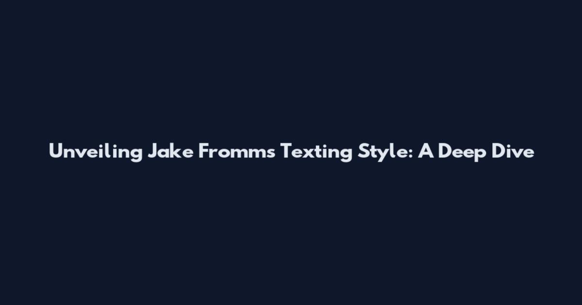 Unveiling Jake Fromm's Texting Style: A Deep Dive