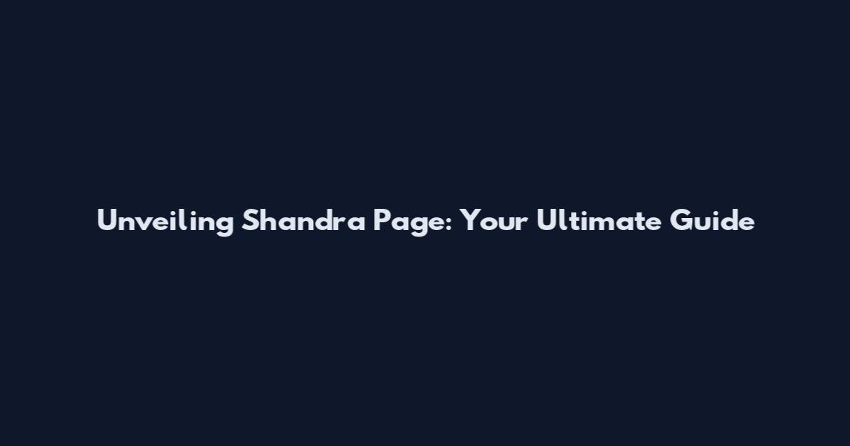 Unveiling Shandra Page: Your Ultimate Guide