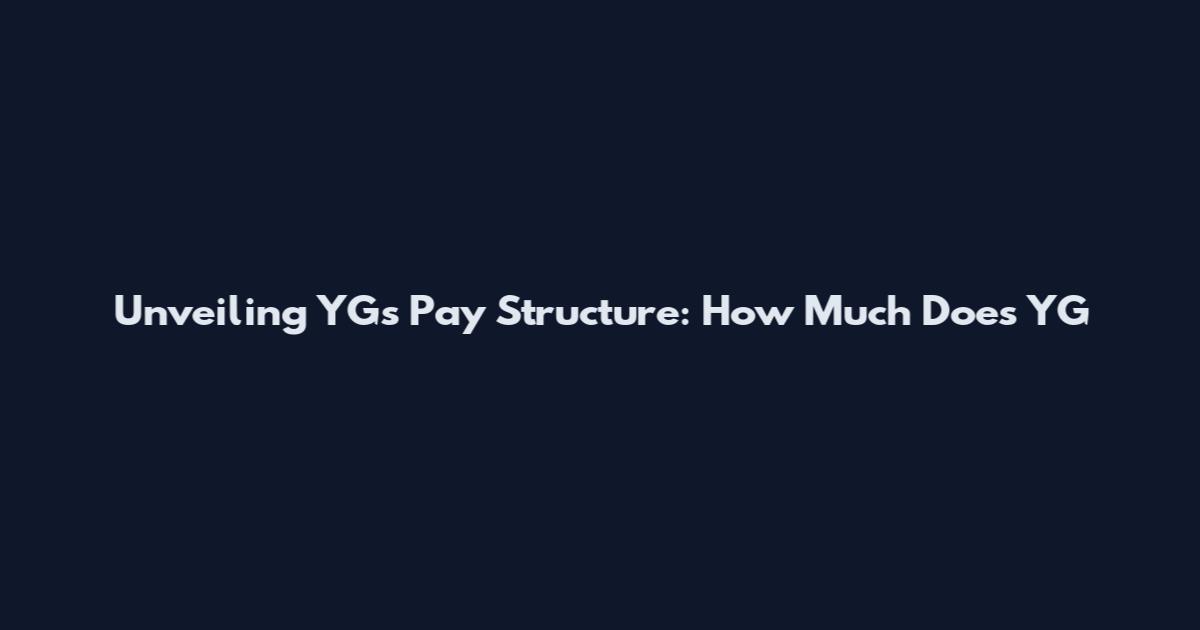 Unveiling YG's Pay Structure: How Much Does YG