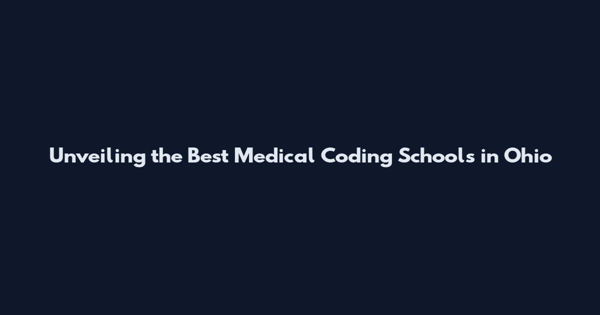 Unveiling the Best Medical Coding Schools in Ohio