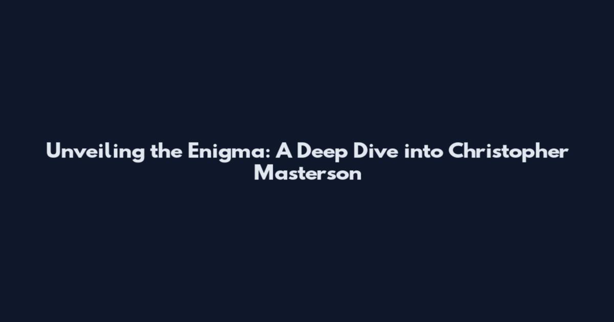 Unveiling the Enigma: A Deep Dive into Christopher Masterson