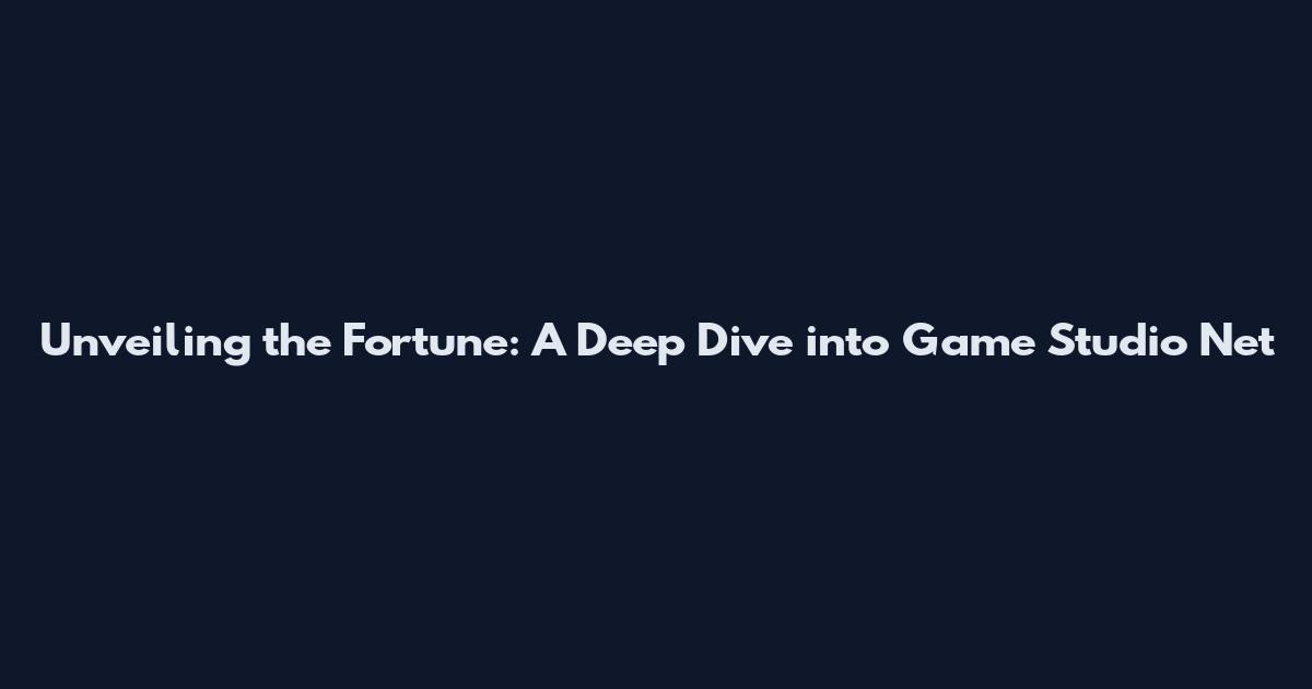 Unveiling the Fortune: A Deep Dive into Game Studio Net