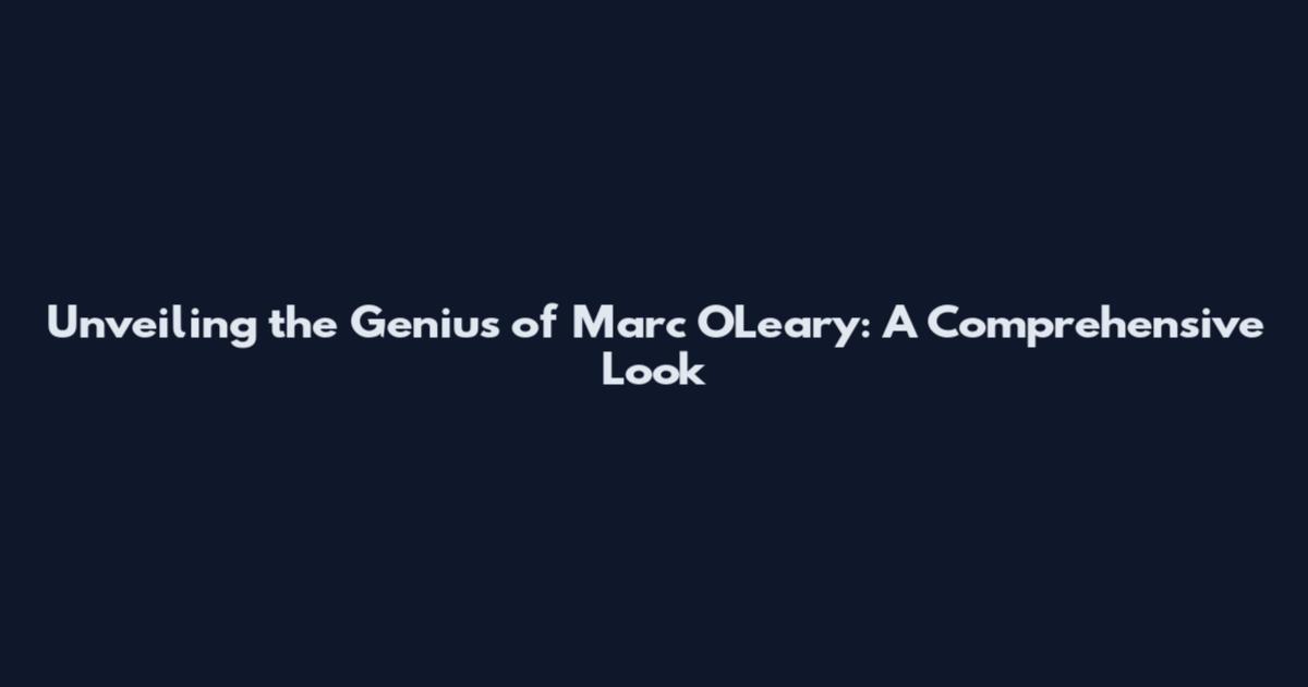 Unveiling the Genius of Marc O'Leary: A Comprehensive Look