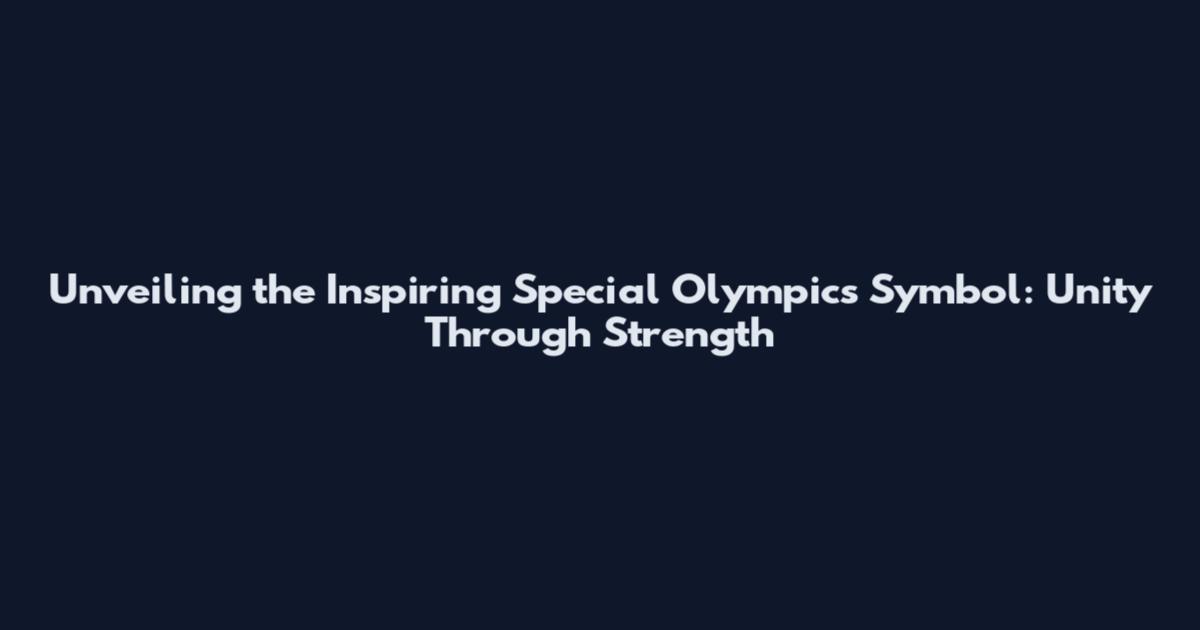 Unveiling the Inspiring Special Olympics Symbol: Unity Through Strength