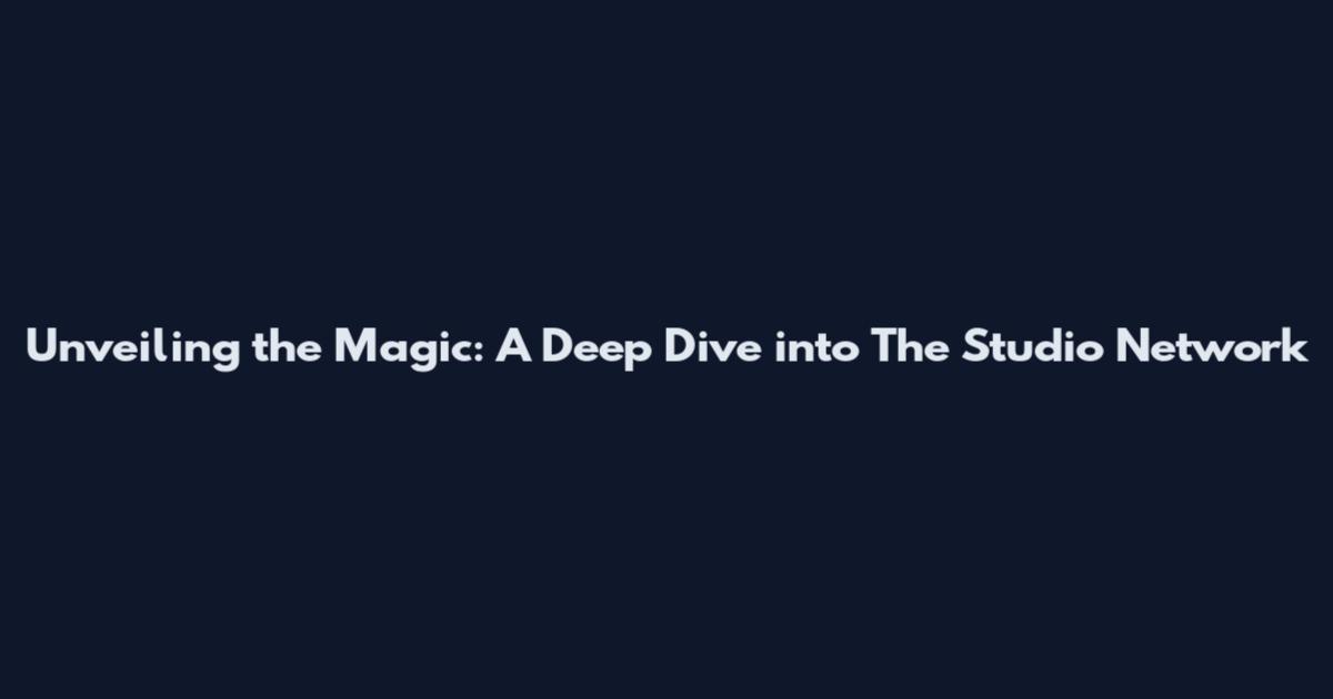 Unveiling the Magic: A Deep Dive into The Studio Network