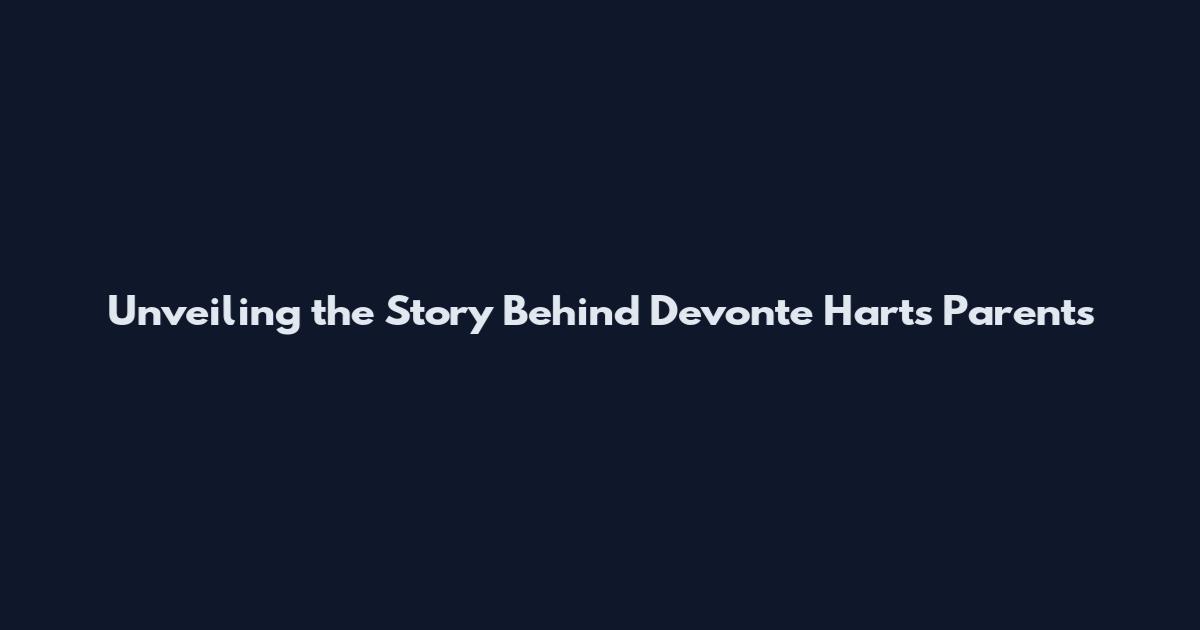 Unveiling the Story Behind Devonte Hart's Parents