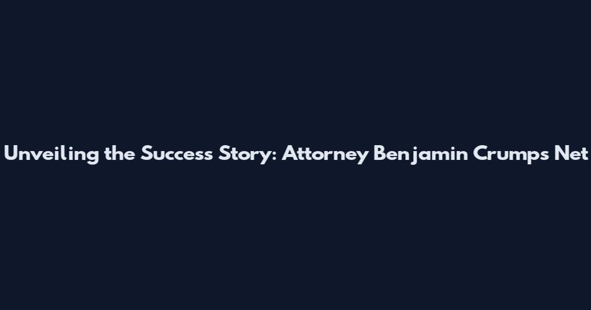 Unveiling the Success Story: Attorney Benjamin Crump's Net