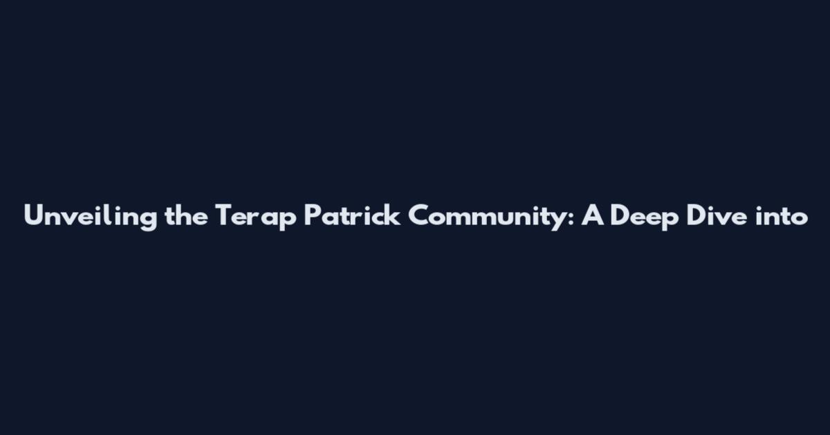 Unveiling the Terap Patrick Community: A Deep Dive into
