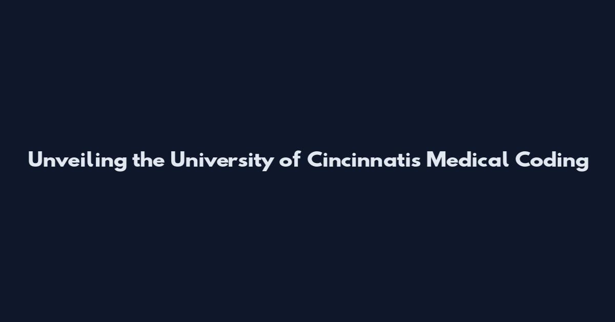 Unveiling the University of Cincinnati's Medical Coding