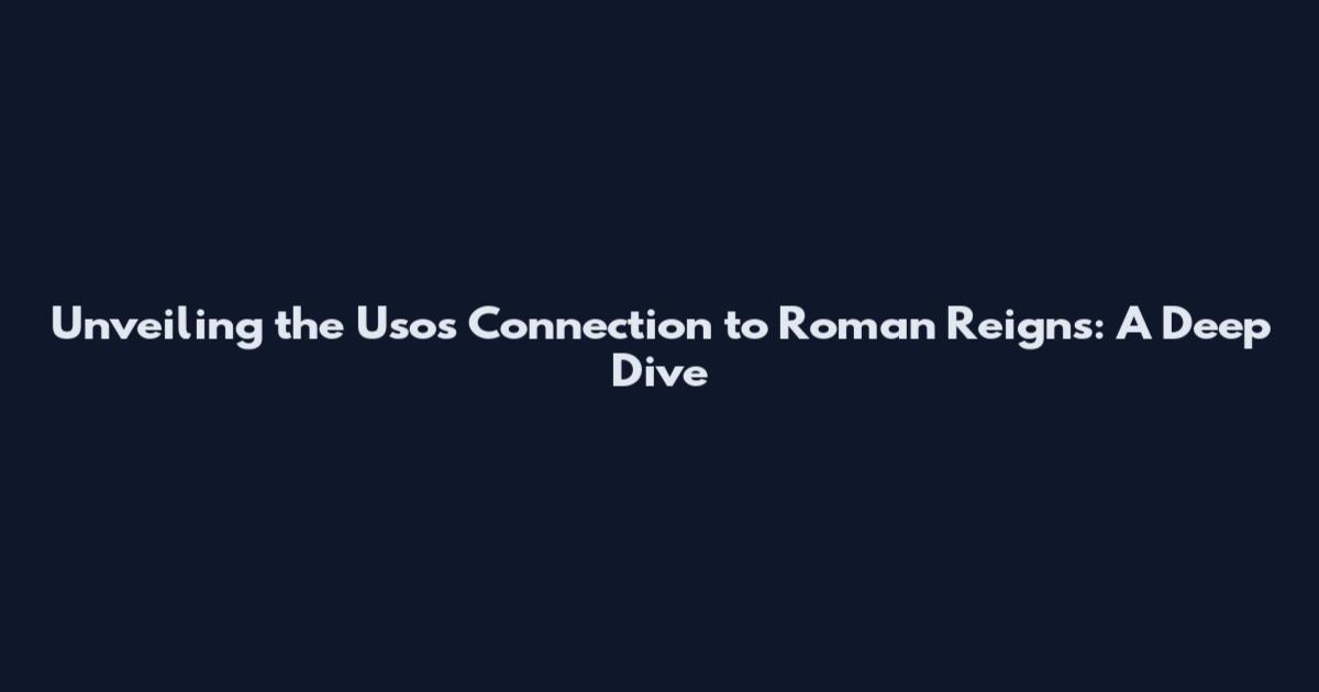 Unveiling the Usos' Connection to Roman Reigns: A Deep Dive