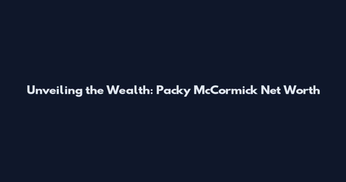 Unveiling the Wealth: Packy McCormick Net Worth
