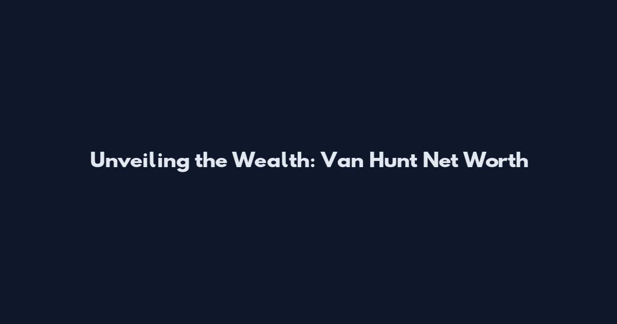 Unveiling the Wealth: Van Hunt Net Worth