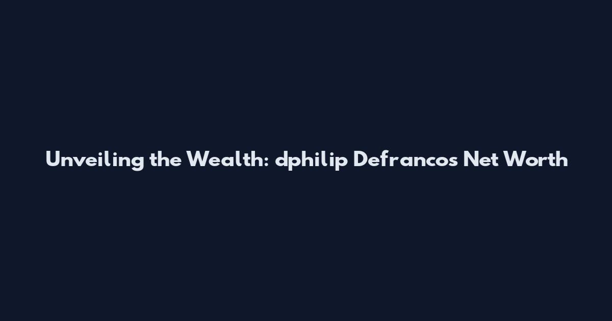 Unveiling the Wealth: dphilip Defranco's Net Worth
