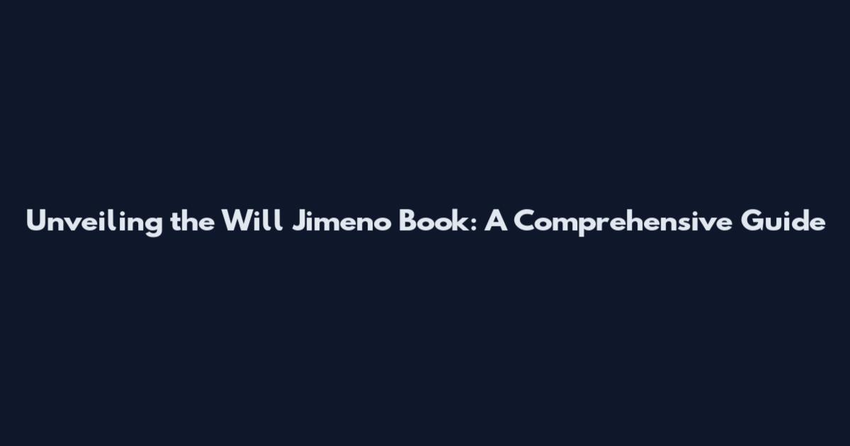 Unveiling the Will Jimeno Book: A Comprehensive Guide