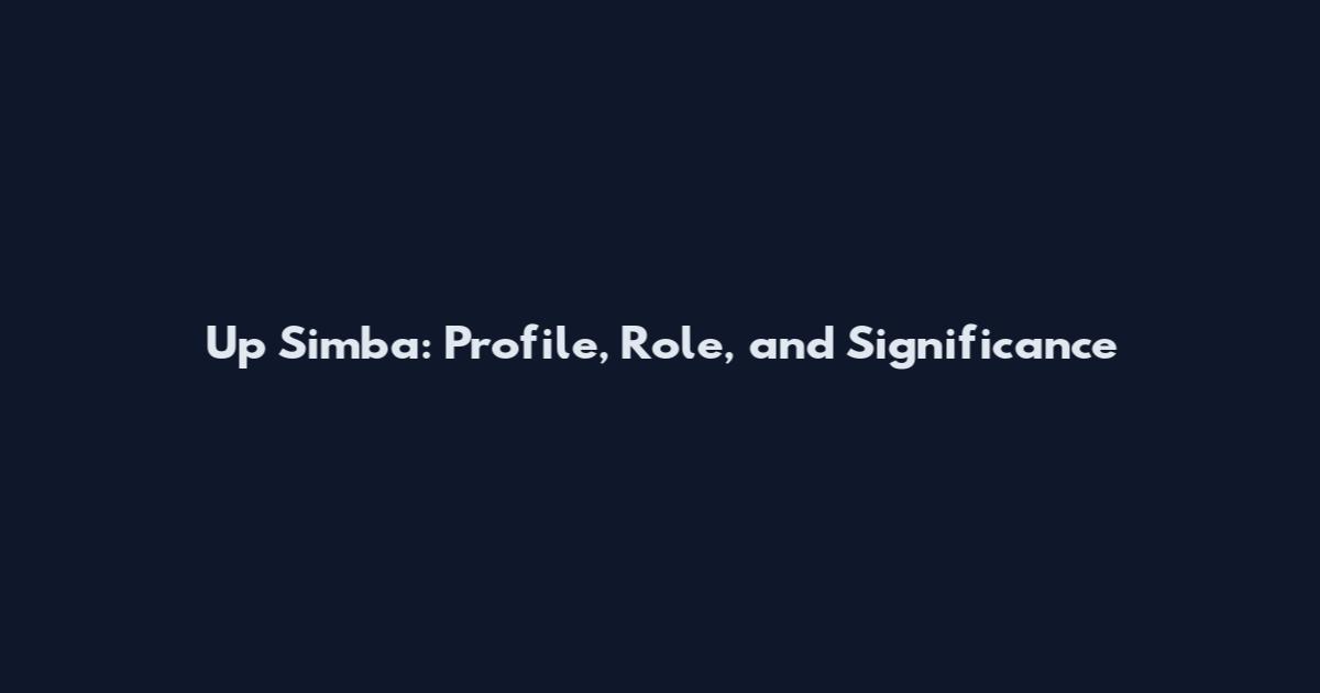 Up Simba: Profile, Role, and Significance