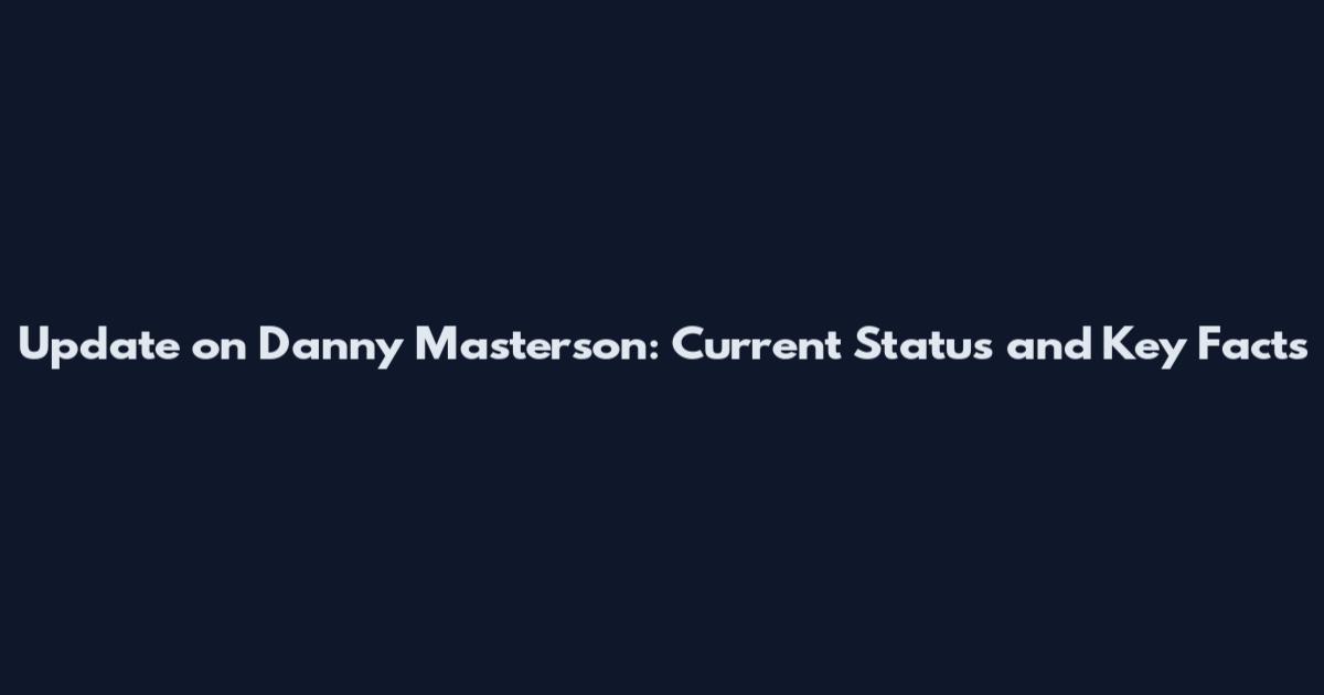 Update on Danny Masterson: Current Status and Key Facts
