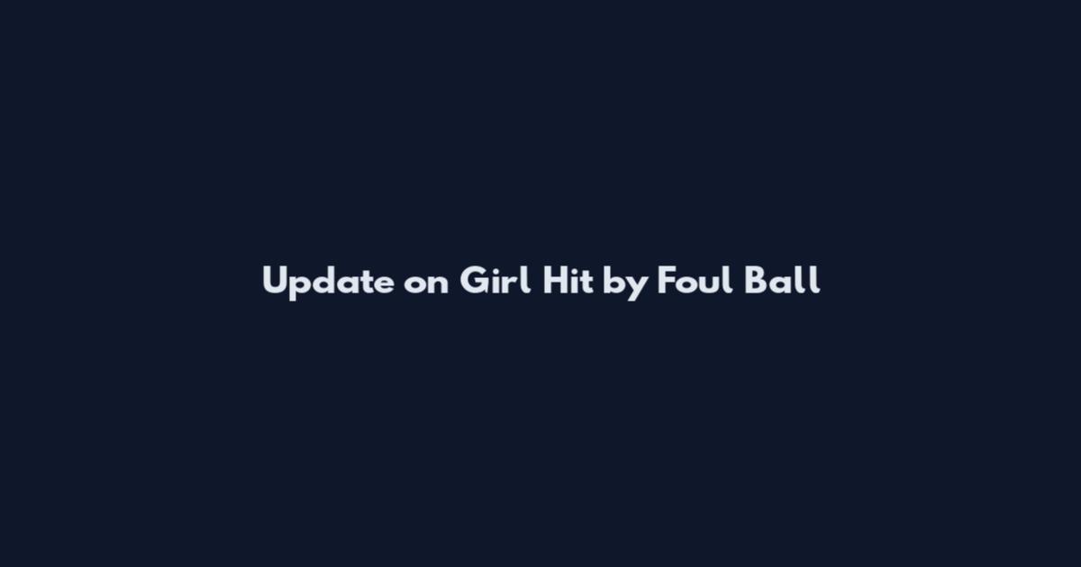 Update on Girl Hit by Foul Ball