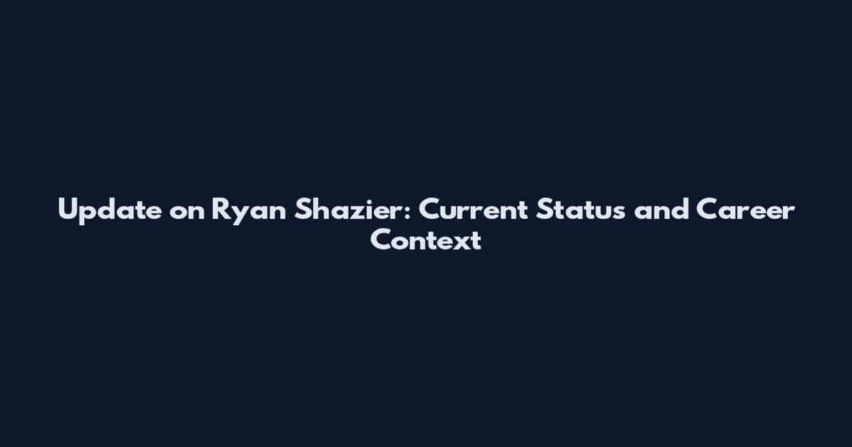 Update on Ryan Shazier: Current Status and Career Context