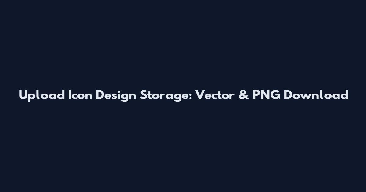Upload Icon Design Storage: Vector & PNG Download