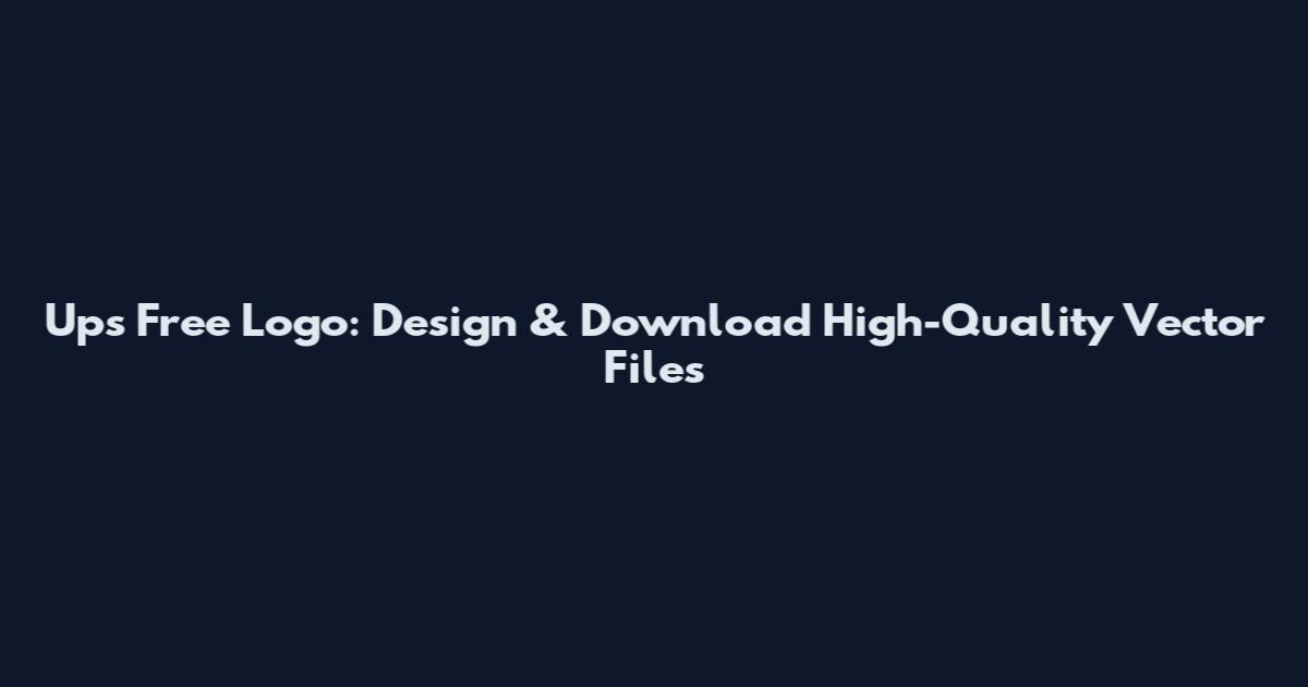 Ups Free Logo: Design & Download High-Quality Vector Files