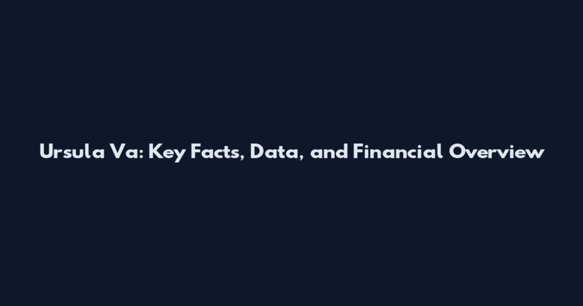 Ursula Va: Key Facts, Data, and Financial Overview
