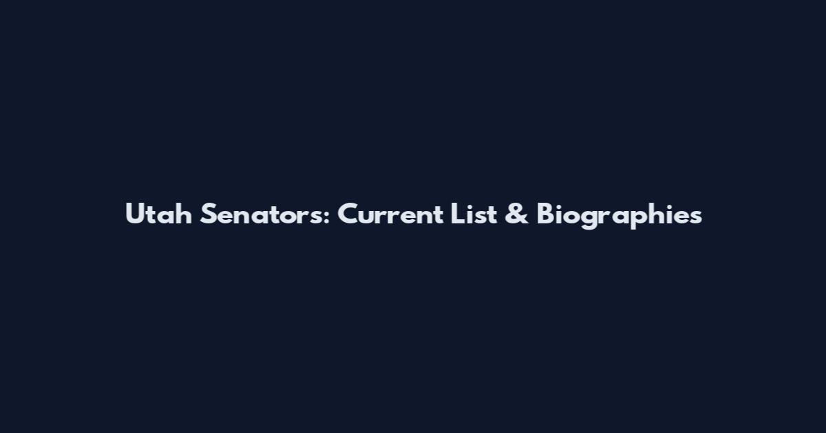 Utah Senators: Current List & Biographies