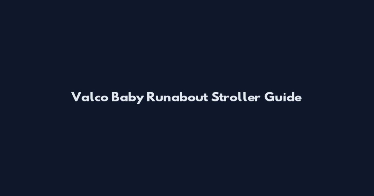 Valco Baby Runabout Stroller Guide