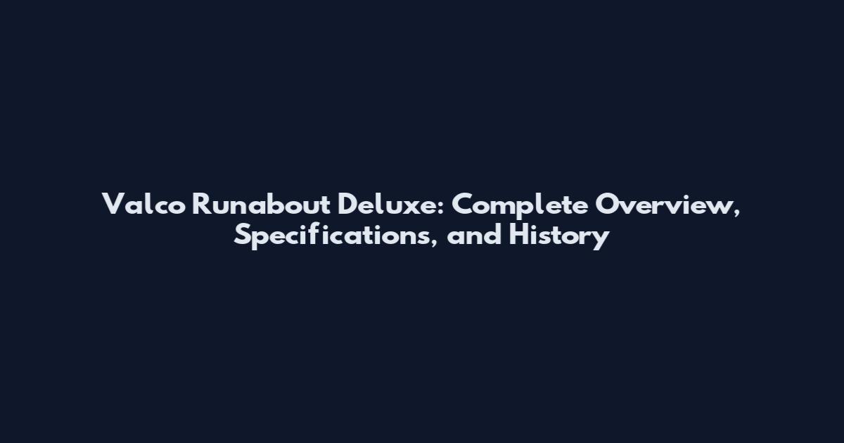 Valco Runabout Deluxe: Complete Overview, Specifications, and History