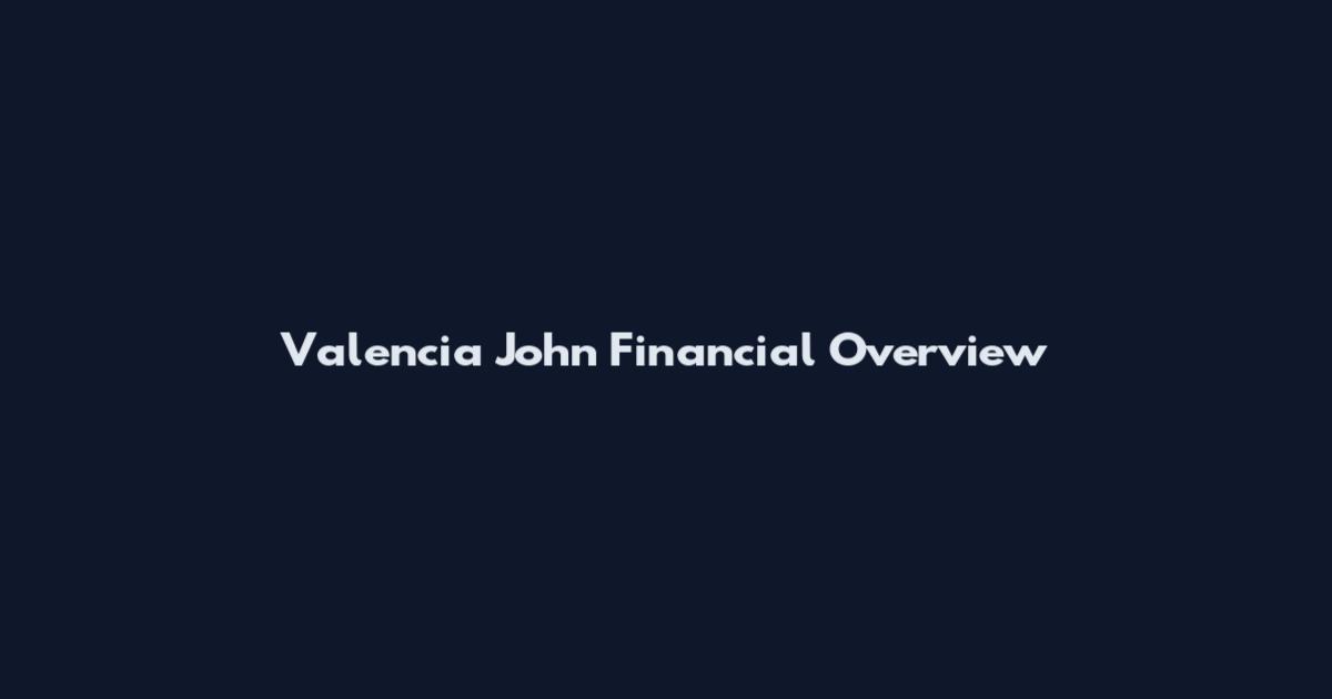 Valencia John Financial Overview