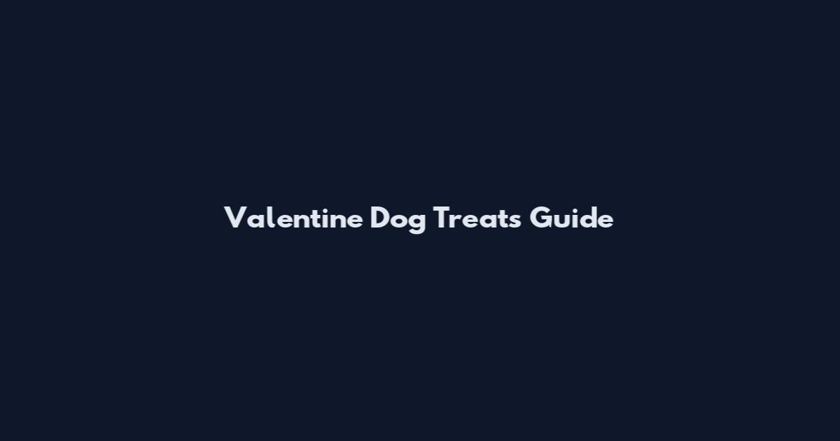 Valentine Dog Treats Guide