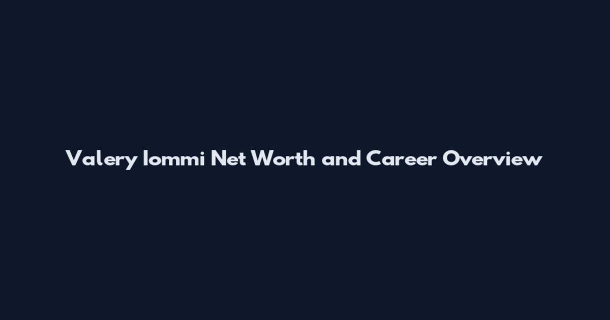 Valery Iommi Net Worth and Career Overview