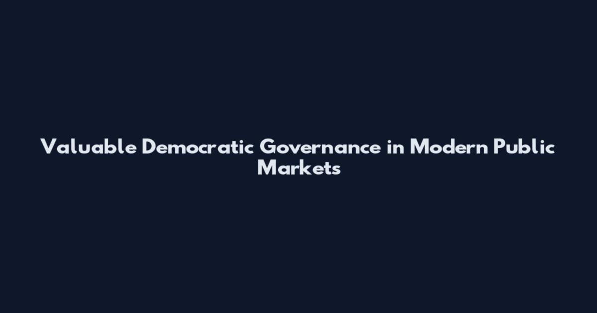 Valuable Democratic Governance in Modern Public Markets