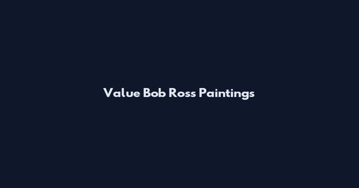 Value Bob Ross Paintings