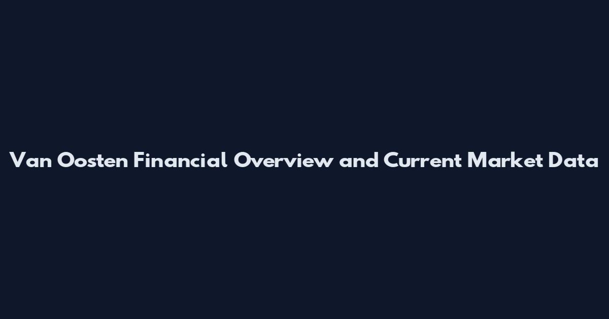 Van Oosten Financial Overview and Current Market Data