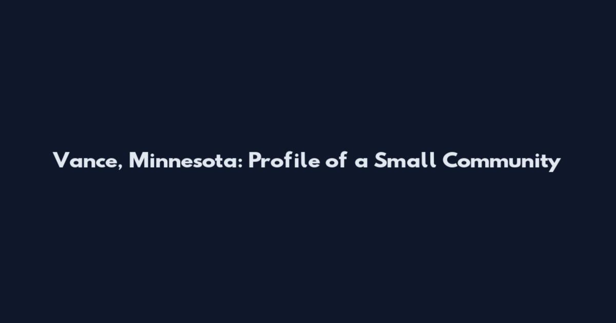 Vance, Minnesota: Profile of a Small Community